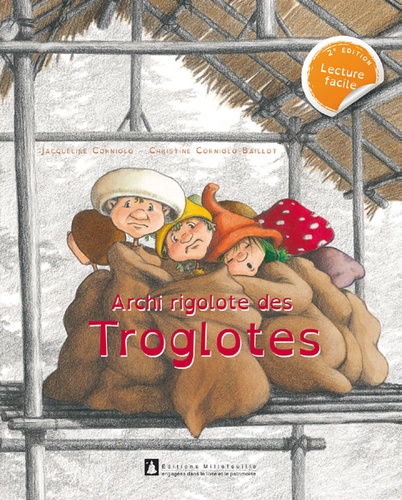 Jacqueline Corniolo et Christine Corniolo-Baillot - Archi rigolote des Troglotes.
