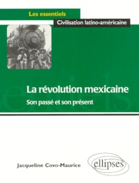 Jacqueline Covo-Maurice - La Revolution Mexicaine. Son Passe Et Son Present.
