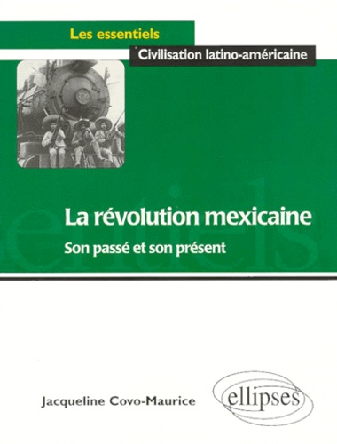 Jacqueline Covo-Maurice - La Revolution Mexicaine. Son Passe Et Son Present.
