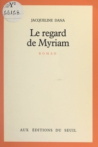 Jacqueline Dana - Le regard de Myriam.