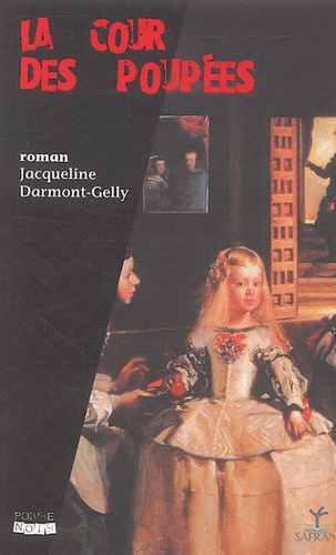 Jacqueline Darmont-Gelly - La cour des poupées.