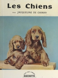 Jacqueline de Chimay et André Vigneau - Les chiens.
