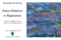 Jacqueline De Clercq et Dominiq Fournal - Entre Solstices et Equinoxes.