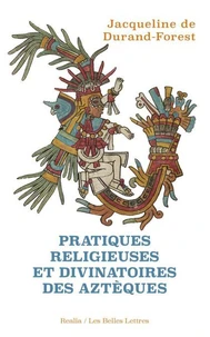 Pratiques religieuses et divinatoires des Aztèques