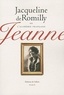 Jacqueline de Romilly - Jeanne.