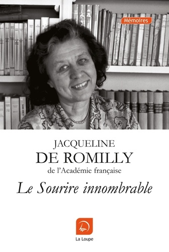 Jacqueline de Romilly - Le Sourire innombrable.