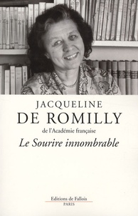 Jacqueline de Romilly - Le Sourire innombrable.