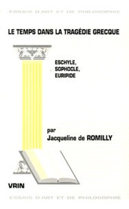 Jacqueline de Romilly - Le Temps Dans La Tragedie Grecque. 2eme Edition.