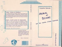 AKMAL ET DJAMI. Sur les routes d'Asie centrale