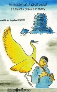Jacqueline Débordes - La pagode de la grue jaune et autres contes chinois.