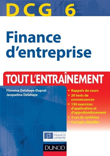 Jacqueline Delahaye et Florence Delahaye-Duprat - DCG 6 - Finance d'entreprise - 4e édition - Tout l'entraînement.