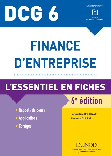 Jacqueline Delahaye et Florence Delahaye-Duprat - DCG 6 - Finance d'entreprise - 6e éd. - L'essentiel en fiches.