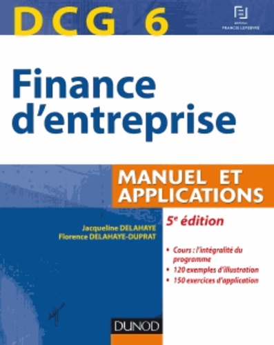 Jacqueline Delahaye et Florence Delahaye - Finance d'entreprise, DCG 6 - Manuel et application.