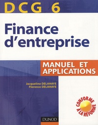 Jacqueline Delahaye - Finance d'entreprise DCG6 - Manuel et applications.