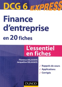 Jacqueline Delahaye et Florence Delahaye - Finance d'entreprise en 20 fiches DCG 6.