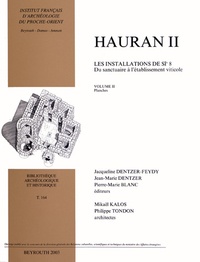 Jacqueline Dentzer-Feydy et Jean-Marie Dentzer - Hauran II - Les installations de Si 8 : du sanctuaire à l'établissement viticole Volume 2, Planches.