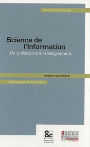 Jacqueline Deschamps - Science de l'information - De la discipline à l'enseignement.