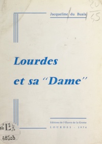 Jacqueline Du Buala - Lourdes et sa Dame.
