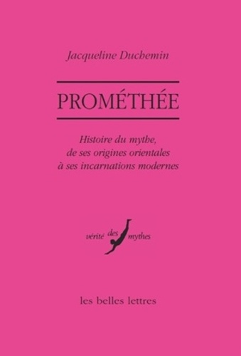 Jacqueline Duchemin - Prométhée - Histoire du mythe, de ses origines orientales à ses incarnations modernes.