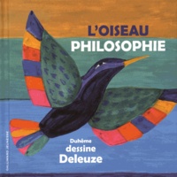 Jacqueline Duhême et Gilles Deleuze - L'oiseau philosophie.