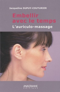 Jacqueline Dupuy-Couturier - Embellir avec le temps - L'auriculo-massage.