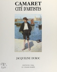Jacqueline Duroc et  Collectif - Camaret, cité d'artistes.