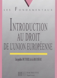 Jacqueline Dutheil de La Rochère - Introduction au droit de l'Union Européenne.