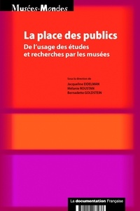 Jacqueline Eidelman et Mélanie Roustan - La place des publics - De l'usage des études et recherches par les musées.