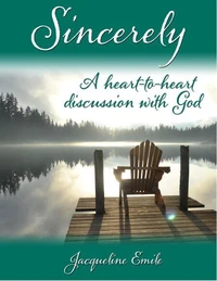 Sincerely: A heart to heart conversation with God