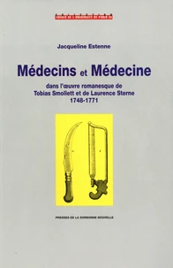 Medecins et Medecine dans L'oeuvre romanesque de Tobias Smollet et de Laurence Sterne, 1748-1771