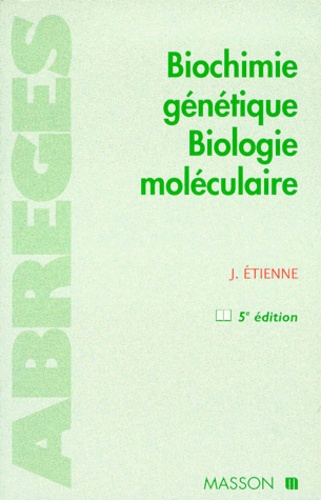 Jacqueline Etienne - Biochimie Genetique. Biologie Moleculaire. 5eme Edition.