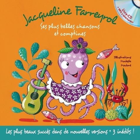 Jacqueline Farreyrol. Ses plus belles chansons et comptines  avec 1 CD audio