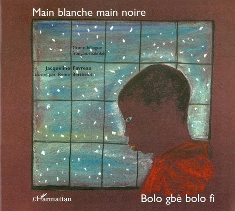 Jacqueline Favreau - Main blanche main noire - Conte bilingue français-malinké.