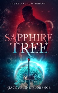  Jacqueline Florence - Sapphire Tree - The Kelan Sagas, #2.
