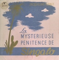 Jacqueline Floret et  Raber - La mystérieuse pénitence de Singalo.