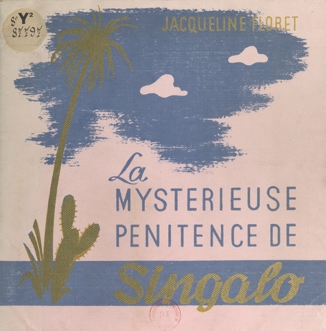 Jacqueline Floret et  Raber - La mystérieuse pénitence de Singalo.
