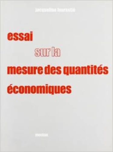 Jacqueline Fourastié - Essai sur la mesure des quantités économiques.