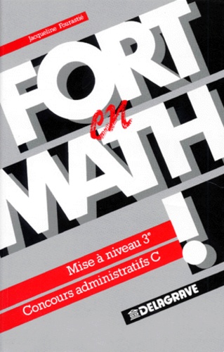 Jacqueline Fourastié - Fort en math ! Tome 1 - Mise à niveau  3e, concours administratifs C.