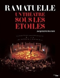 Jacqueline Franjou - Ramatuelle - Un théâtre sous les étoiles.