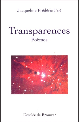 Jacqueline-Frédéric Frié - Transparences. Poemes.