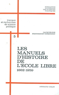 Jacqueline Freyssinet-Dominjon - Les manuels d'Histoire de l'école libre, 1882-1959 - De la loi Ferry à la loi Debré.