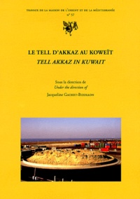 Jacqueline Gachet-Bizollon - Le Tell d'Akkaz au Koweït. 1 Cédérom