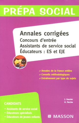 Jacqueline Gassier et Olivier Perche - Annales corrigées Concours d'entrée Assistants de service social/Educateurs ES et EJE.