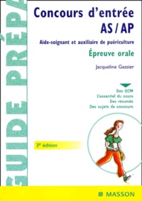 Jacqueline Gassier - Concours d'entrée Aide-Soignant et Auxiliaire de Puériculture. - Epreuve orale, 3ème édition.