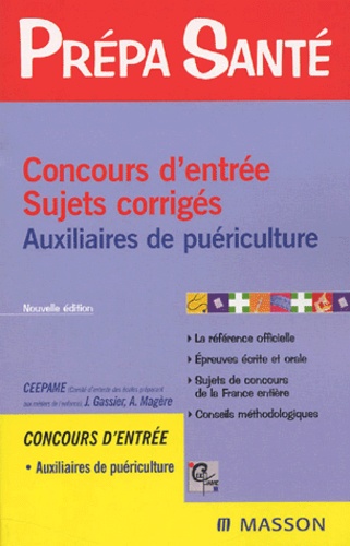 Jacqueline Gassier et  CEEPAME - Concours d'entrée Auxiliaires de puériculture - Sujets corrigés.