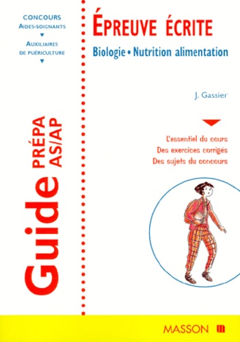 Jacqueline Gassier - GUIDE PREPA AS/AP EPREUVE ECRITE. - Biologie, Nutrition alimentation, 5ème édition.