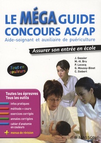 Jacqueline Gassier et Marie-Henriette Bru - Le Méga guide concours AS/AP - Aide-soignant et auxiliaire de puériculture.