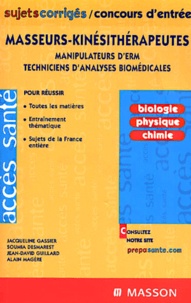 Jacqueline Gassier - Masseurs-Kinesitherapeutes, Manipulateurs D'Erm, Techniciens D'Analyses Biomedicales. Biologie, Physique, Chimie, Sujets Corriges.