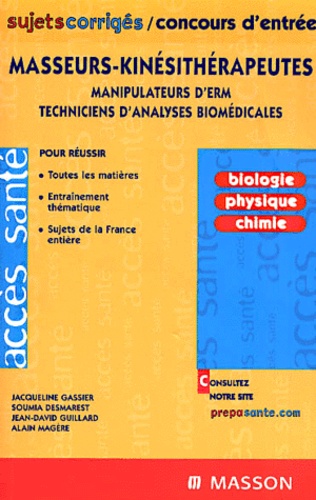 Jacqueline Gassier - Masseurs-Kinesitherapeutes, Manipulateurs D'Erm, Techniciens D'Analyses Biomedicales. Biologie, Physique, Chimie, Sujets Corriges.