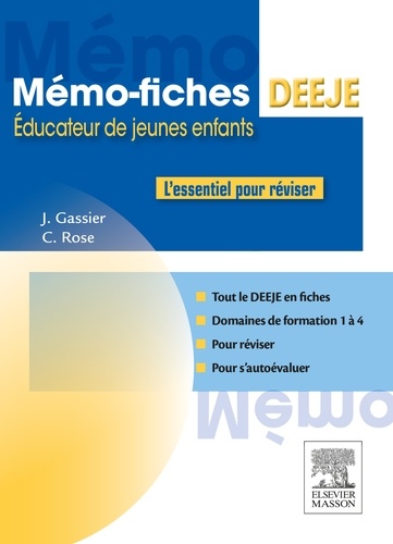 Jacqueline Gassier et Céline Rose - Mémo-fiches DEEJE - Diplôme d'Etat d'éducateur de jeunes enfants - L'essentiel pour réviser.